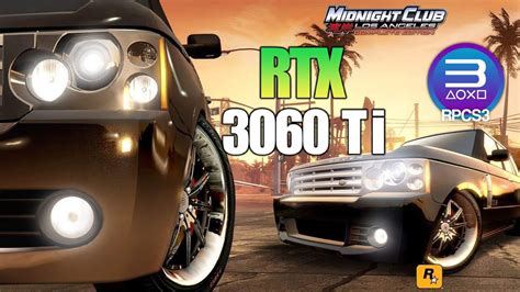 Midnight Club Los Angeles Rpcs Emulator Rtx Ti P Fps