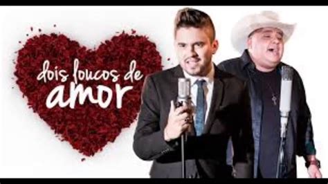 Dois Loucos De Amor Humberto E Ronaldo Youtube