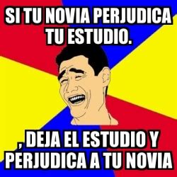 Meme Yao Ming Si Tu Novia Perjudica Tu Estudio DEJA EL ESTUDIO Y