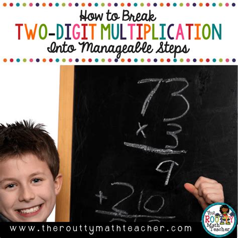 Two Digit Multiplication Breaking It Into Manageable Steps The Routty Math Teacher Two