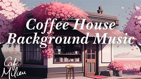 Coffee House Background Music Coffee Shop Ambience Soothing Jazz