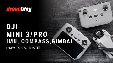 Dji Mini Mini Pro How To Calibrate Imu Compass And Gimbal