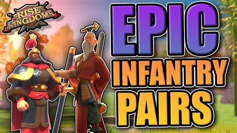 Best Epic Infantry Pairs And Talents Rise Of Kingdoms Beginner Guide