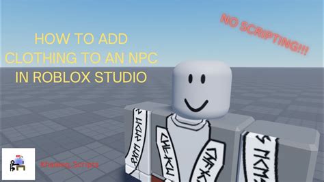 How To Add Clothing To An NPC IN Roblox Studio YouTube