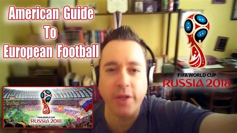 An American S Guide To European Football Or Soccer World Cup