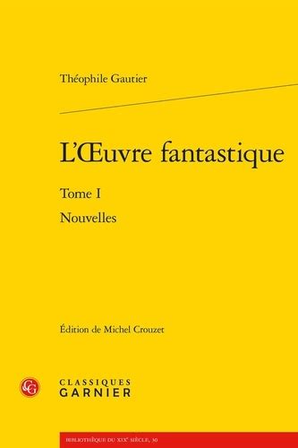 L Oeuvre Fantastique Tome Nouvelles Th Ophile Gautier Livres