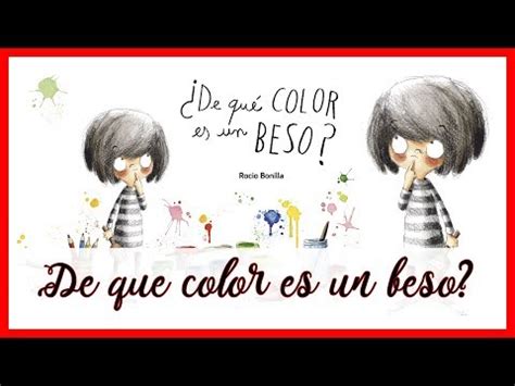 Descubre La Magia Del Cuento De Qu Color Es Un Beso Y D Jate