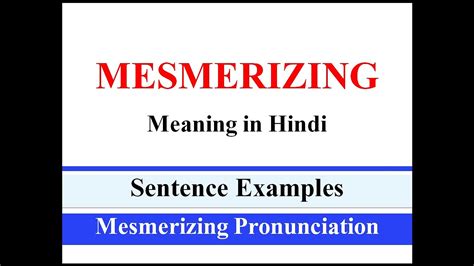 Mesmerizing Meaning In Hindi Sentence Examples With Mesmerizing