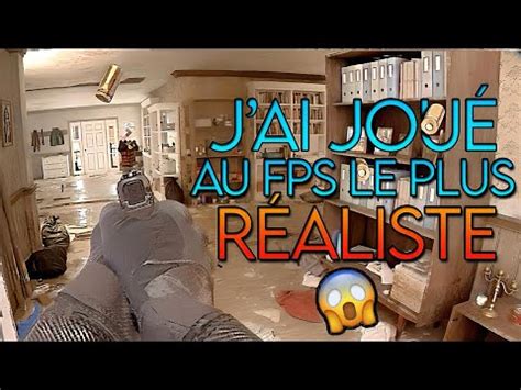 J ai joué au FPS LE PLUS RÉALISTE DE TOUS LES TEMPS il est