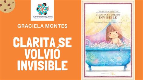 Clarita Se Volvi Invisible De Graciela Montes Youtube