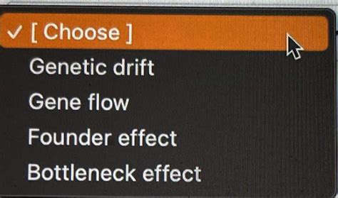 SOLVED: [ Choose ] Genetic drift Gene flow Founder effect Bottleneck effect