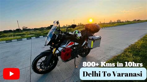 Delhi To Varanasi Kms In Hrs Bike Ride Ktm Adventure On