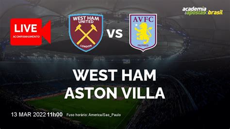 West Ham X Aston Villa Ao Vivo InglesÃo Premier League 29ª Rodada