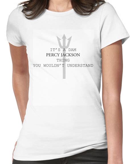 It S A Dam Percy Jackson Thing Fitted T Shirt By Wolfgirlgem Percy Jackson Percy Jackson