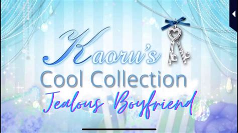 Kaorus Cool Collection Jealous Boyfriend Kaoru Kirishima Our Two