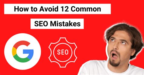 12 Most Common SEO Mistakes You Should Avoid