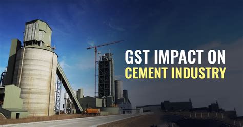 Impact Of Gst Rate On Cement Industry In India