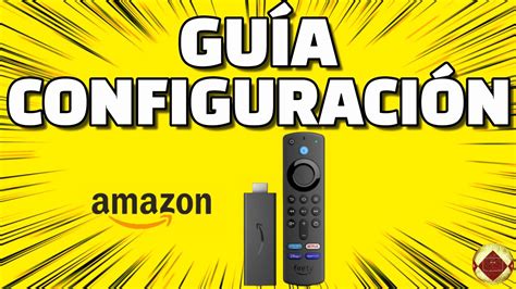 Cómo configurar Fire TV Stick 4k Max Guía configuración básica Como