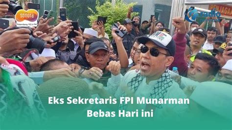 Eks Sekretaris FPI Munarman Bebas Hari Ini YouTube