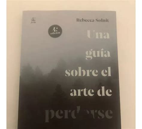 Rebecca Solnit Una Guía Sobre El Arte De Perderse MercadoLibre