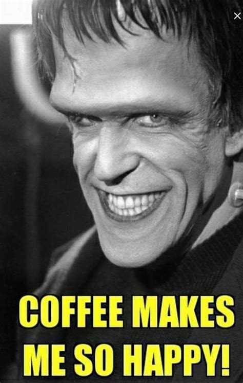 47 Funny Coffee Memes That Will Have You Laughing The Munsters The