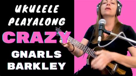 Crazy Gnarls Barkley Ukulele Tutorial Play Along Youtube