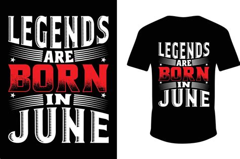 Legends Are Born In June Legends Born T Shirt 6491578 Vector Art At