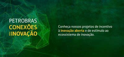 Petrobras Conex Es Para Inova O Sedetec