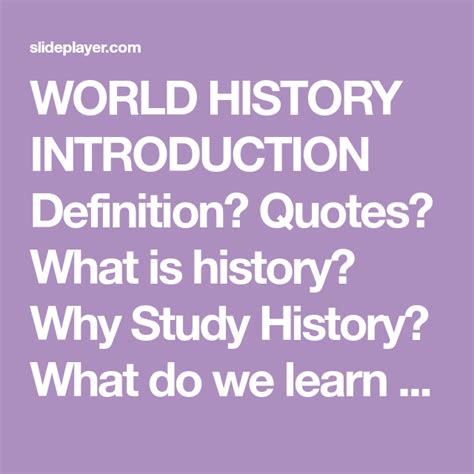 World History Introduction Definition Quotes What Is History Why