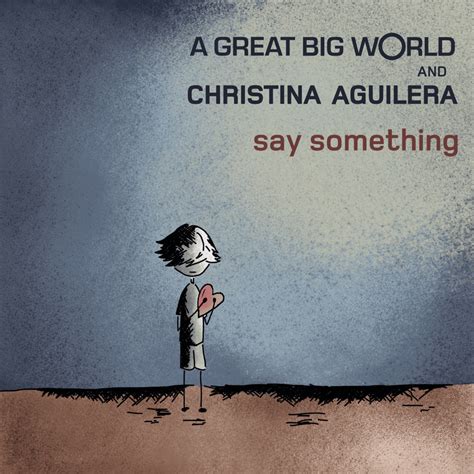 A Great Big World Christina Aguilera Say Something Lyrics Genius