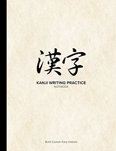 Kanji Writing Practice Notebook: Build Custom Kanji Indexes by Simon ...