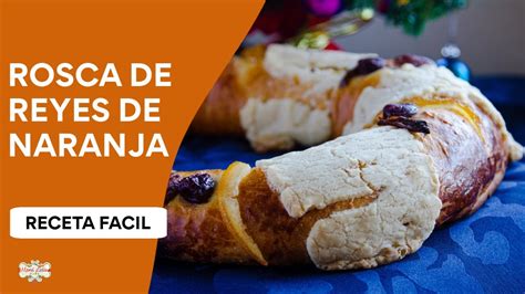 Rosca De Reyes De Naranja Casera Youtube