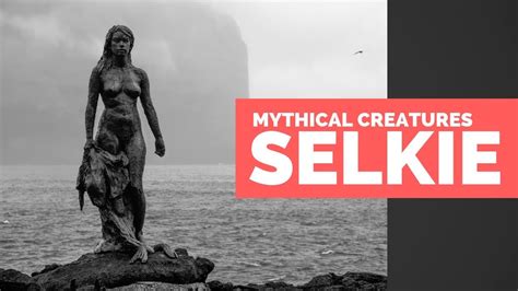 Selkie - Mythical Creatures Bestiary - YouTube