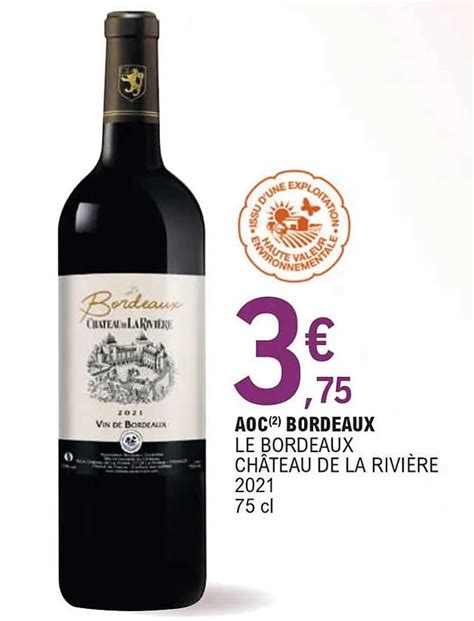 Promo Aoc Bordeaux Le Bordeaux Ch Teau De La Rivi Re Chez E