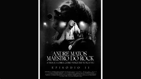 Andre Matos Document Rio Andre Matos Maestro Do Rock Estreia Nas