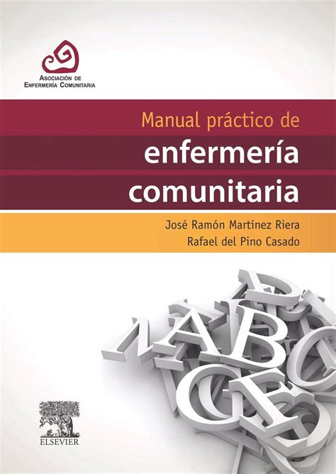 El Manual Práctico De Enfermería Comunitaria Ayudará A La Atención Directa De Enfermeros