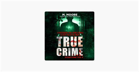 ‎true Crime Storytime Volume 3 12 Disturbing True Crime Stories To