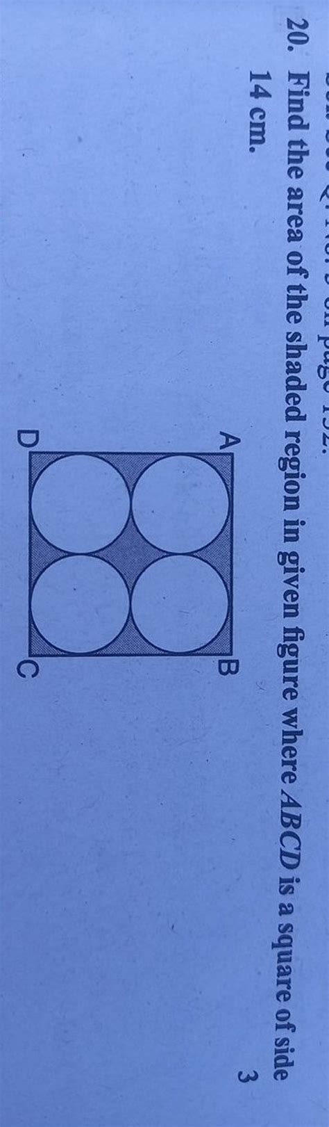 20 Find The Area Of The Shaded Region In Given Figure Where ABCD Is A Sq