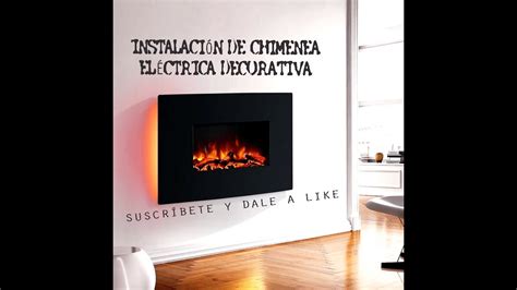 Como Instalar Una Chimenea Electrica Decorativa De Pared PASO A PASO