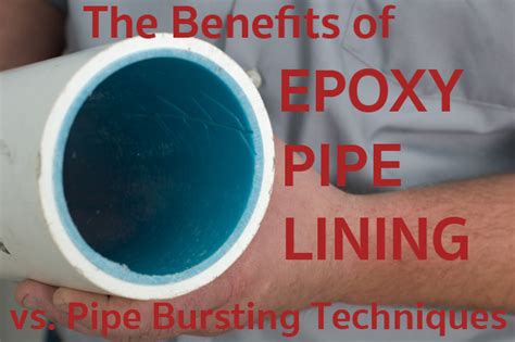 Benefits Of Epoxy Pipe Lining Over Pipe Bursting Techniques