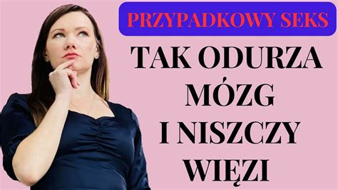 JAK DZIAŁA PRZYPADKOWY SEKS NA RELACJE I ZWIĄZKI YouTube