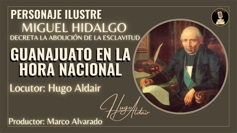 Guanajuato en la hora nacional MIguel Hidalgo decretó la abolición de