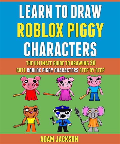 Learn To Draw Roblox Piggy Characters The Ultimate Guide To Drawing