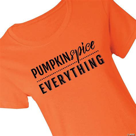 Pumpkin Spice Everything Adults T Shirt Oriental Trading