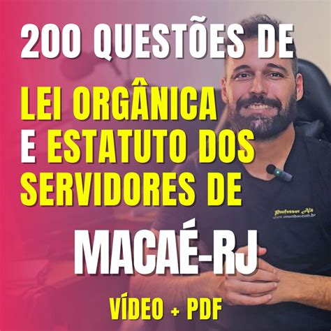 200 Questões de Lei Orgânica e Estatuto dos Servidores de Macaé RJ