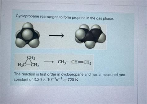 Solved Cyclopropane Rearranges To Form Propene In The Gas Chegg