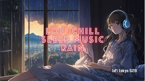 Lofi Chill Sleep Music In 528Hz Serene Urban Rain YouTube