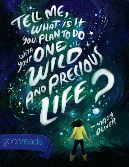 “what Is It You Plan To Do With Your One Wild And Precious Life” By