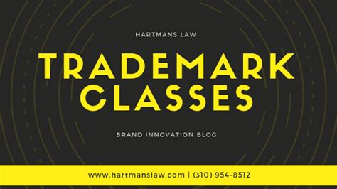 Trademark Classes Explained Nice Classification Hartmans Law