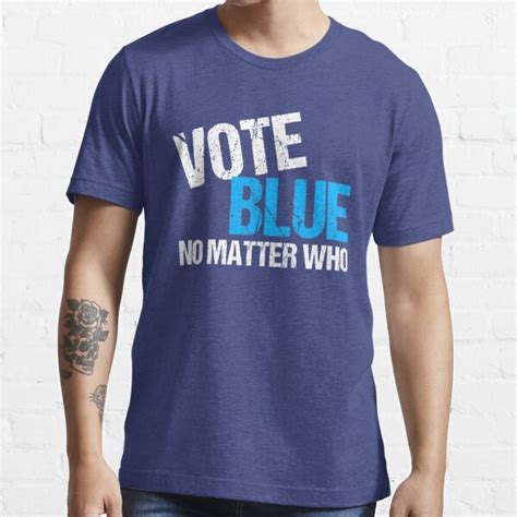 Vote Blue No Matter Who Democrat T Shirt For Sale By Elishamarie28